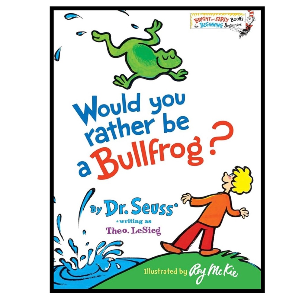 BUNDLE & SAVE 🐸 Would You Rather Be a Bullfrog? Book by Theo LeSieg
